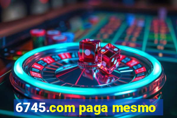 6745.com paga mesmo